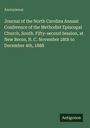 Anonymous: Journal of the North Carolina Annual Conference of the Methodist Episcopal Church, South. Fifty-second Session, at New Berne, N. C. November 28th to December 4th, 1888, Buch