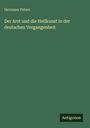 Hermann Peters: Der Arzt und die Heilkunst in der deutschen Vergangenheit, Buch