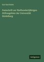 Karl Hartfelder: Festschrift zur fünfhundertjährigen Stiftungsfeier der Universität Heidelberg, Buch