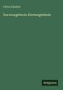 Viktor Schultze: Das evangelische Kirchengebäude, Buch