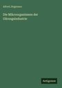 Alfred Jörgensen: Die Mikroorganismen der Gärungsindustrie, Buch