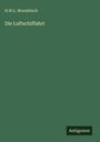 H. W. L. Moedebeck: Die Luftschiffahrt, Buch