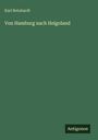 Karl Reinhardt: Von Hamburg nach Helgoland, Buch