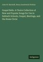 John W. Bischoff: Gospel Bells. A Choice Collection of New and Popular Songs for Use in Sabbath Schools, Gospel, Meetings, and the Home Circle, Buch