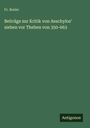 Fr. Breier: Beiträge zur Kritik von Aeschylos' sieben vor Theben von 350-663, Buch
