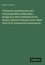 Henry Footman: Reasonable Apprehensions and Reassuring Hints. Being Papers Designed to Attract Attention to the Nature of Modern Unbelief, and to Meet Some of its Fundamental Assumptions, Buch