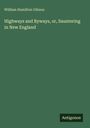 William Hamilton Gibson: Highways and Byways, or, Sauntering in New England, Buch