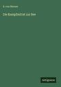 B. Von Werner: Die Kampfmittel zur See, Buch