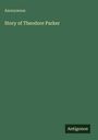 Anonymous: Story of Theodore Parker, Buch