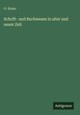 O. Weise: Schrift- und Buchwesen in alter und neuer Zeit, Buch
