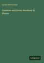 Lucian Hervey Kent: Sunshine and Storm. Rendered in Rhyme, Buch