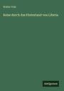 Walter Volz: Reise durch das Hinterland von Liberia, Buch