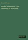 Heinrich Düntzer: Goethes Stammbäume - Eine genealogische Darstellung, Buch