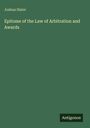 Joshua Slater: Epitome of the Law of Arbitration and Awards, Buch