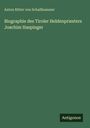 Anton Ritter Von Schallhammer: Biographie des Tiroler Heldenpriesters Joachim Haspinger, Buch
