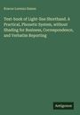 Roscoe Lorenzo Eames: Text-book of Light-line Shorthand. A Practical, Phonetic System, without Shading for Business, Correspondence, and Verbatim Reporting, Buch