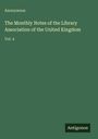 Anonymous: The Monthly Notes of the Library Association of the United Kingdom, Buch