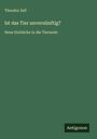 Theodor Zell: Ist das Tier unvernünftig?, Buch