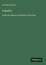 Ludwig Ziemssen: Friedrich, Buch