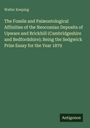 Walter Keeping: The Fossils and Palæontological Affinities of the Neocomian Deposits of Upware and Brickhill (Cambridgeshire and Bedfordshire); Being the Sedgwick Prize Essay for the Year 1879, Buch