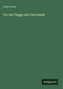 Jules Verne: Vor der Flagge des Vaterlands, Buch