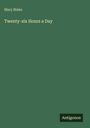 Mary Blake: Twenty-six Hours a Day, Buch