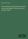 Heinrich Schmidt: Erinnerungen weimarischen Veteranen aus dem geselligen, literarischen und Theater-Leben, Buch