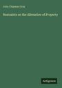 John Chipman Gray: Restraints on the Alienation of Property, Buch