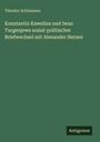 Theodor Schiemann: Konstantin Kawelins und Iwan Turgenjews sozial-politischer Briefwechsel mit Alexander Herzen, Buch