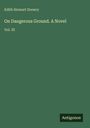 Edith Stewart Drewry: On Dangerous Ground. A Novel, Buch