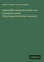 August Friedrich Christian Vilmar: Lebensbilder deutscher Dichter und Germanisten nebst litteraturgeschichtlicher Uebersicht, Buch