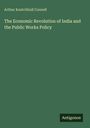 Arthur Knatchbull Connell: The Economic Revolution of India and the Public Works Policy, Buch