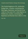 Joseph Lemuel Chester: The Parish Registers of St. Anthonlin, Budge Row , London, containing the Marriages, Baptisms, and Burials from 1538 to 1754; and of St. John Baptist on Wallbrook, London, containing the Baptisms and Burials from 1682 to 1754, Buch