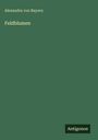 Alexandra von Bayern: Feldblumen, Buch