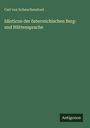 Carl von Scheuchenstuel: Idioticon der österreichischen Berg- und Hüttensprache, Buch