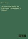 Bruno Bauch: Das Substanzproblem in der griechischen Philosophie bis zur Blütezeit, Buch