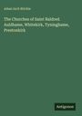 Adam Inch Ritchie: The Churches of Saint Baldred. Auldhame, Whitekirk, Tyninghame, Prestonkirk, Buch