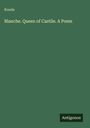 Ronda: Blanche. Queen of Castile. A Poem, Buch