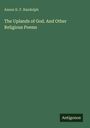 Anson D. F. Randolph: The Uplands of God. And Other Religious Poems, Buch