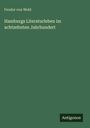 Feodor Von Wehl: Hamburgs Literaturleben im achtzehnten Jahrhundert, Buch