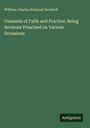 William Charles Edmund Newbolt: Counsels of Faith and Practice: Being Sermons Preached on Various Occasions, Buch