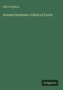Ellice Hopkins: Autumn Swallows. A Book of Lyrics, Buch