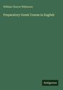 William Cleaver Wilkinson: Preparatory Greek Course in English, Buch