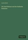 Lucian Reich: Die Insel Mainau und der Badische Bodensee, Buch
