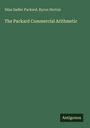 Silas Sadler Packard: The Packard Commercial Arithmetic, Buch