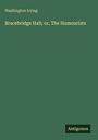 Washington Irving: Bracebridge Hall; or, The Humourists, Buch