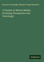 Hermann Nothnagel: A Treatise on Materia Medica (Including Therapeutics and Toxicology), Buch