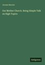 Jerome Mercier: Our Mother Church. Being Simple Talk on High Topics, Buch