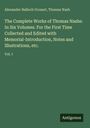 Alexander Balloch Grosart: The Complete Works of Thomas Nashe. In Six Volumes. For the First Time Collected and Edited with Memorial-Introduction, Notes and Illustrations, etc., Buch