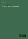 P. Graebner: Die Heide Norddeutschlands, Buch